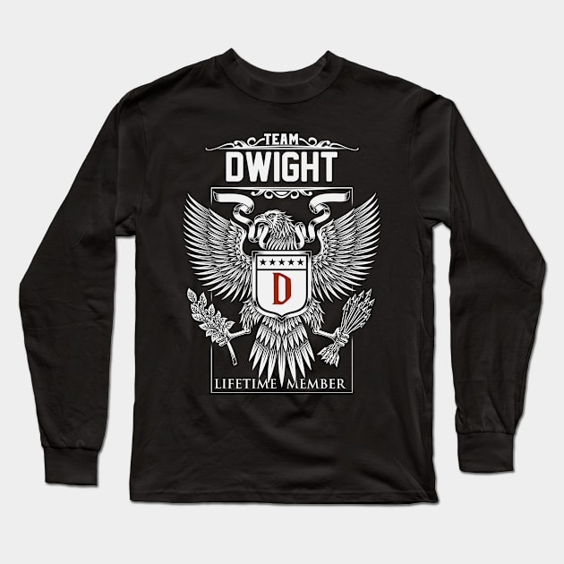 Team Dwight Lifetime Member | Dwight First Name, Dwight Family Name, Dwight Surname Long Sleeve T-Shirt by WiseCookoPTvo